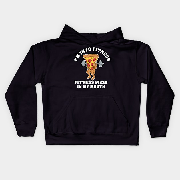 I'm Into Fitness - Fit'ness Pizza in My Mouth Pizza Slice Kids Hoodie by Cedinho